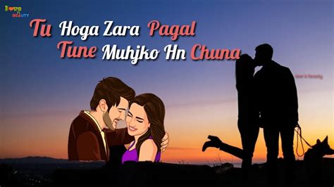 tu hoga zara pagal lyrics|moh ke dhaage lyrics english.